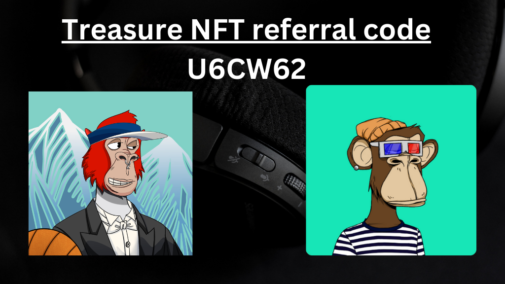 Treasure NFT Referral Code U6CW62